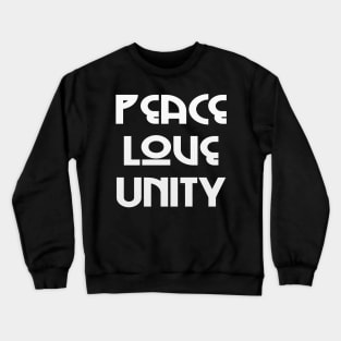 Peace, Love, Unity // White Text Crewneck Sweatshirt